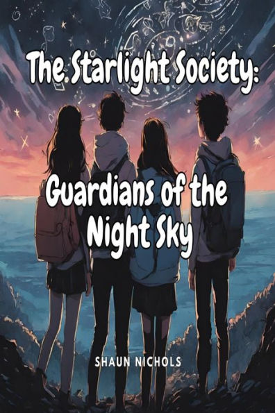 The Starlight Society: Guardians of the Night Sky