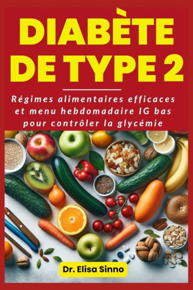 Diabète de type 2: Régimes alimentaires efficaces et menu hebdomadaire IG bas pour contrôler la glycémie