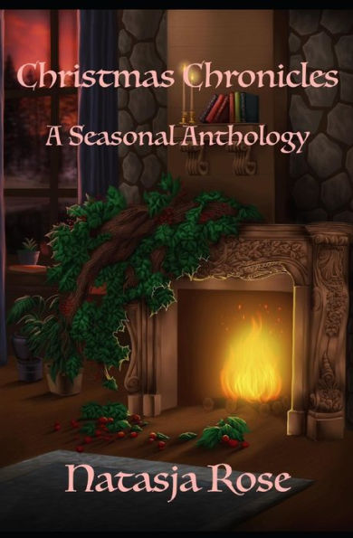 Christmas Chronicles: A Seasonal Anthology