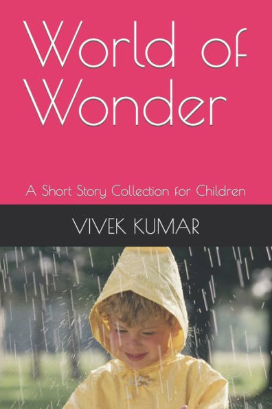 World of Wonder: A Short Story Collection for Children