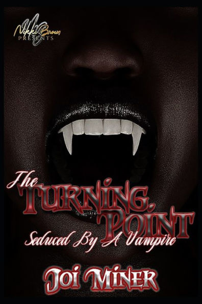 The Turning Point: Seduced By A Vampire