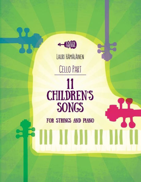 11 CHILDREN'S SONGS FOR STRING AND PIANO: PART FOR CELLO