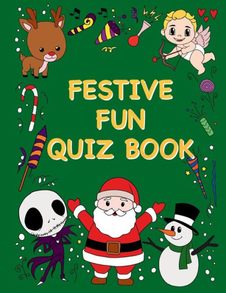 Festive Fun Quiz Book: Christmas & Other Holiday Questions For All The Family