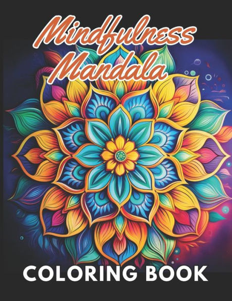 Mindfulness Mandala Coloring Book: High Quality +100 Beautiful Designs
