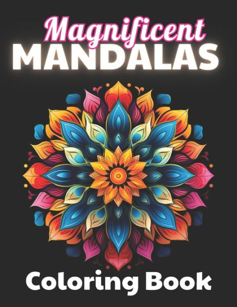 Magnificent Mandalas Coloring Book: High Quality +100 Beautiful Designs ...