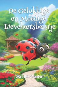 Title: De Gelukkige en Moedige Lieveheersbeestje, Author: Fabio d'Alambert