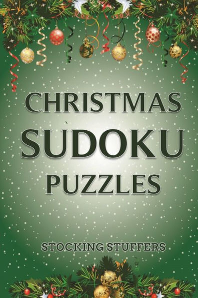 Christmas Sudoku Puzzles - Stocking Stuffers: Sudoku Puzzle Book for Adults, Teens and Seniors - Easy to Hard with Full Solutions