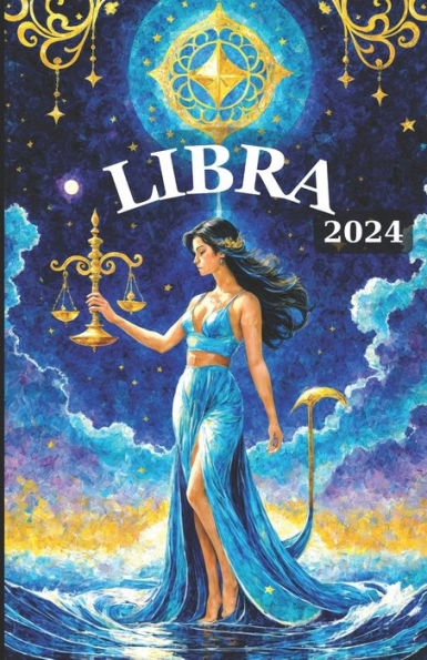 Libra 2024: A Personalized Cosmic Horoscope Guide