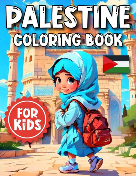 Palestine Coloring Book For Kids: Over 25 Delightful Illustrations of Palestine For Kids Age 4-12