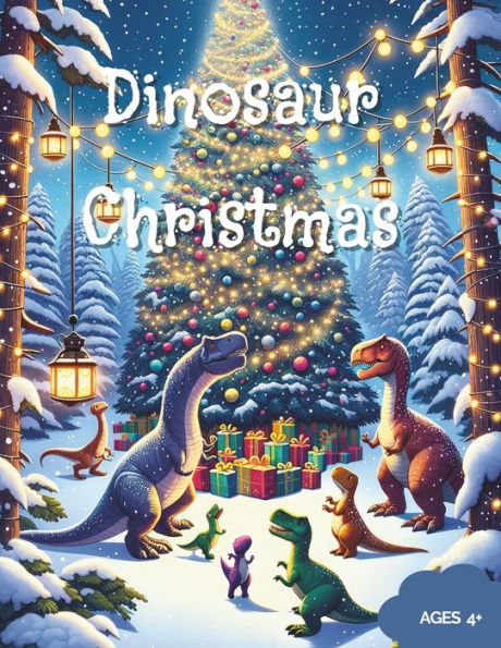 Dinosaur Christmas A Coloring Book for Kids Age 4+: For those that love Dinosaurs and Christmas