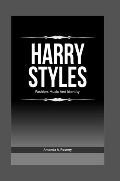 HARRY STYLES: Fashion, Music and Identity