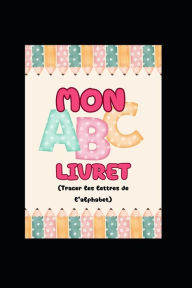 Title: L'ALPHABET: Apprendre et à lire et à écrire: Lire et Ecrire, Author: Nicky PAULO