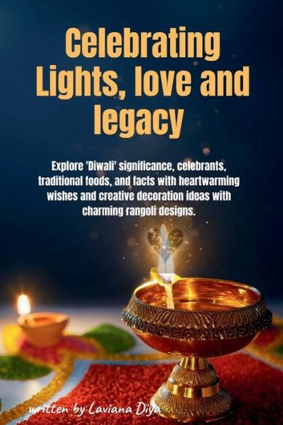 Celebrating lights, love and legacy: Explore "Diwali" significance, celebrants, traditional foods, and facts with heartwarming wishes and creative decoration ideas with charming rangoli designs.