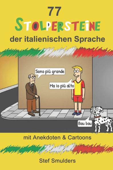 77 Stolpersteine der Italienischen Sprache: Mit Anekdoten und Cartoons