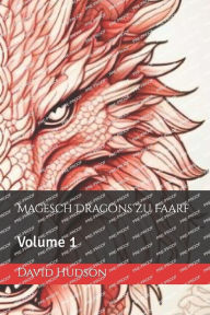 Title: Magesch Dragons zu Faarf: Volume 1, Author: David Hudson