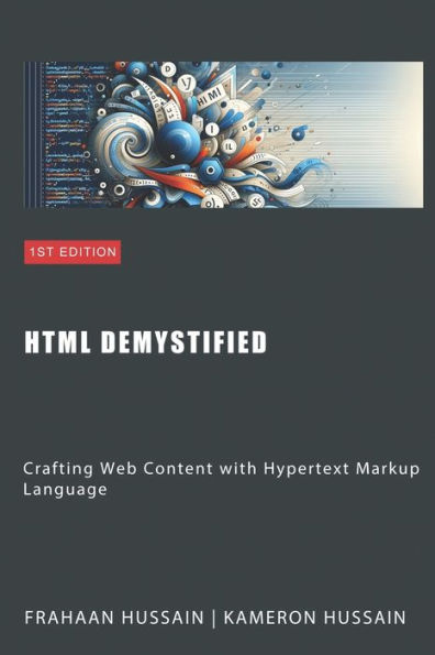 HTML Demystified: Crafting Web Content with Hypertext Markup Language