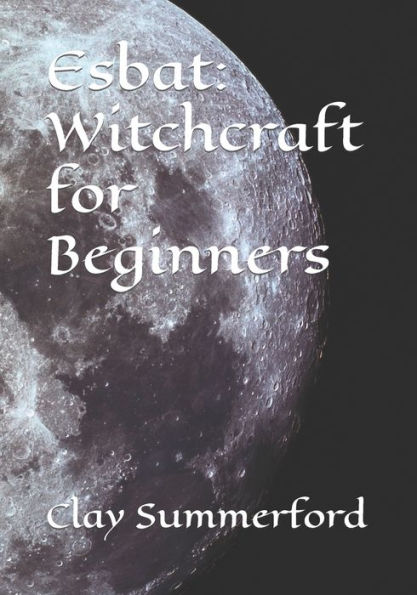 Esbat: Witchcraft for Beginners