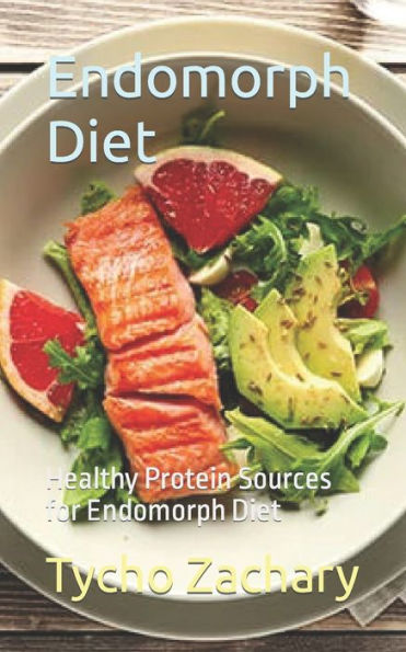 Endomorph Diet: Healthy Protein Sources for Endomorph Diet