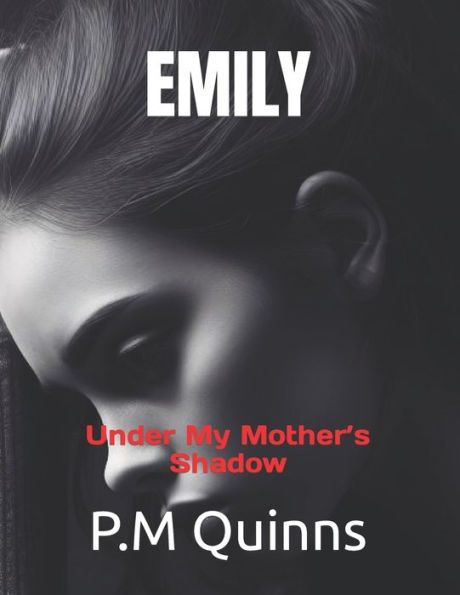 EMILY: Under My Mother's Shadow