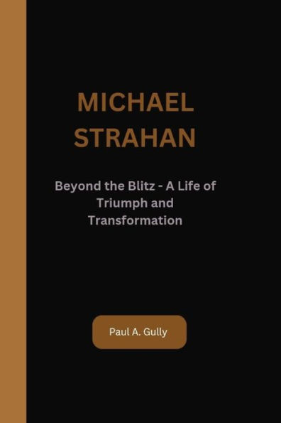 Michael Strahan: Beyond the Blitz - A Life of Triumph and Transformation
