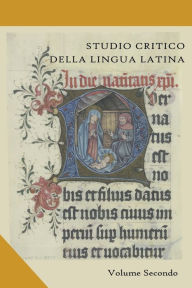 Title: Studio critico della lingua latina. Volume Secondo, Author: Massimiliano Zupi