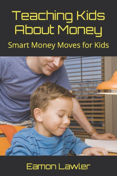 Teaching Kids About Money: Smart Money Moves for Kids