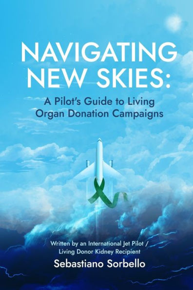 Navigating New Skies: A Pilot's Guide to Living Organ Donation Campaigns