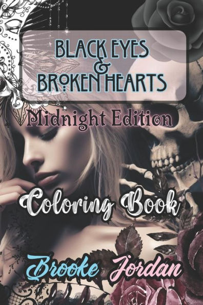 Black Eyes & Broken Hearts: Midnight Edition Coloring Book