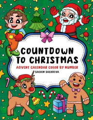 Title: Countdown to Christmas: Advent Calendar Color by Number Coloring Book with Festive Designs for Kids and Adults for fun and relaxation, Author: Sachin Sachdeva