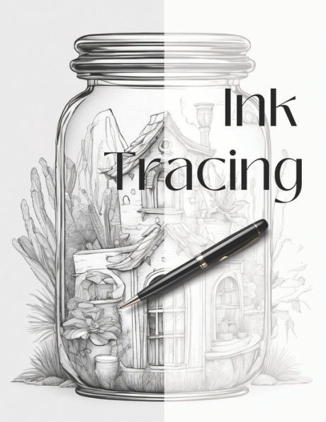 Ink Tracing Coloring Book: Follow the Lines to Reveal Magical Desert Inspired Fairy Homes in Glass Bottles.