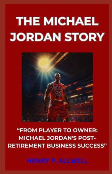 THE MICHAEL JORDAN STORY: 