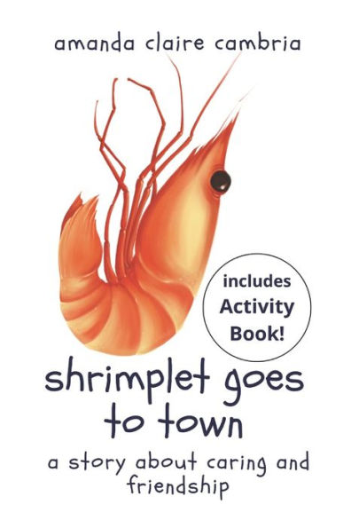 Shrimplet Goes to Town: A Story about Caring and Friendship