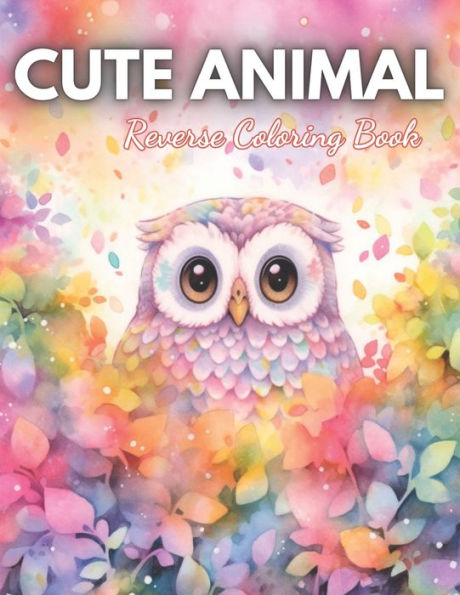 Cute Animal Reverse Coloring Book: High Quality Beautiful Stress Relief Design