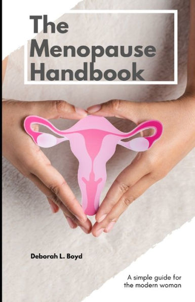 The Menopause Handbook: A simple guide for the modern woman.