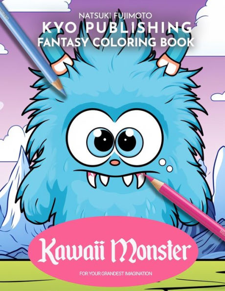 Kawaii Coloring book Kawaii Monster: Coloring Monstrously Cute - 40+ High-Quality Illustrations of Kawaii Monsters