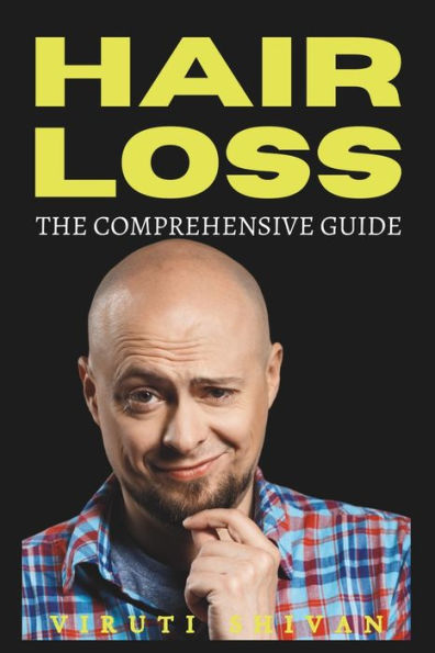 Hair Loss: The Comprehensive Guide: Understanding, Preventing, and Managing Hair Thinning and Baldness