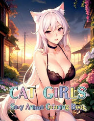 Title: Sexy Anime Coloring Book CAT GIRLS MIDNIGHT: Stress Relief for Manga and Anime Fans Dive Into the Provocative World of Naughty Anime Coloring., Author: Coloring Randall