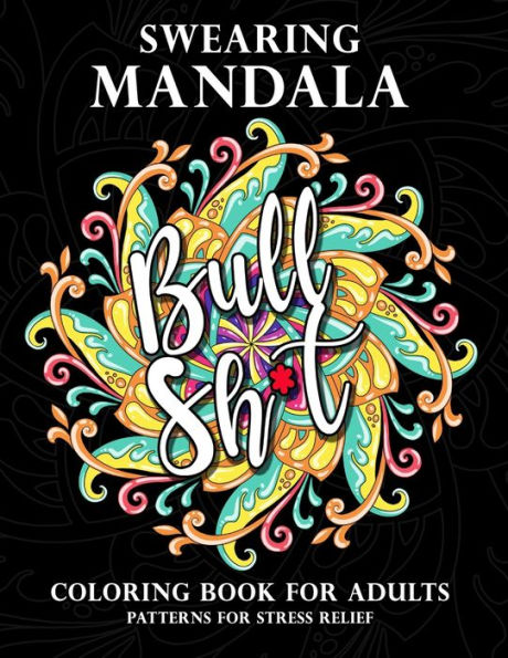 Swearing Mandala Coloring Book for Adults: Easy Mandalas, Flowers and Animals