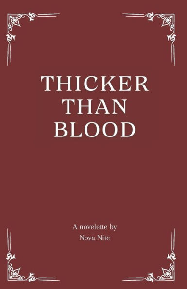 Thicker Than Blood: A Novelette by Nova Nite
