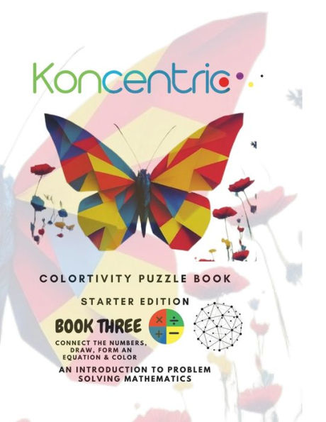 KONCENTRIC COLORTIVITY PUZZLEBOOK: STARTER EDITION: Create breathtaking art and grow into a maths wiz at the same time.