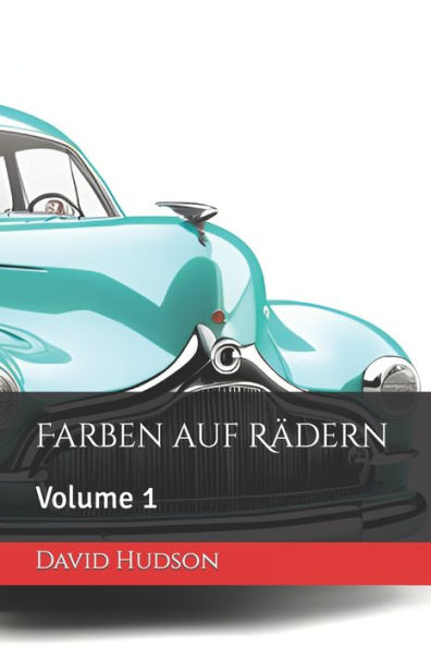 Farben auf Rädern: Volume 1