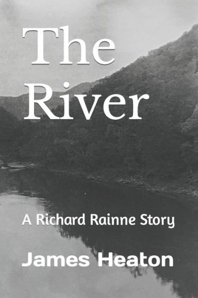 The River: A Richard Rainne Story