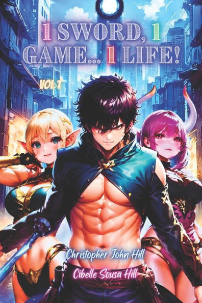 1 Sword, 1 Game... 1 Life! Vol 1