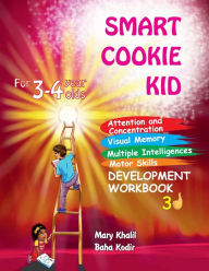 Title: Smart Cookie Kid For 3-4 Year Olds Attention and Concentration Visual Memory Multiple Intelligences Motor Skills Book 3D, Author: Mary Khalil