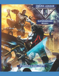 Title: Omura League Superheroes Book II, Author: Etheridge Glenn Lovett