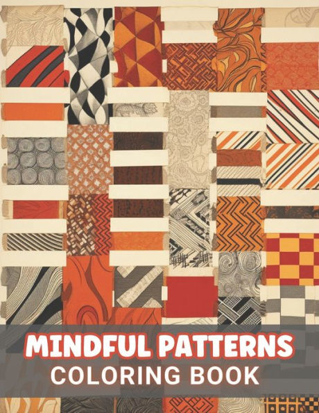 Mindful Patterns Coloring Book: 100+ Amazing Coloring Pages for All Ages