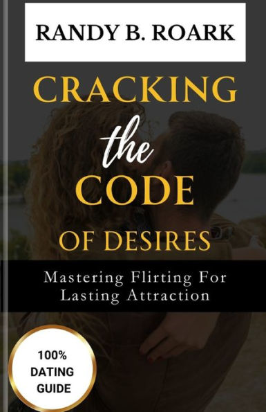 Cracking the Code of desires: Mastering Flirting for Lasting Attraction