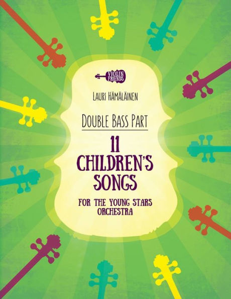 11 Children's Songs for The Young Stars Orchestra: Part for Double Bass