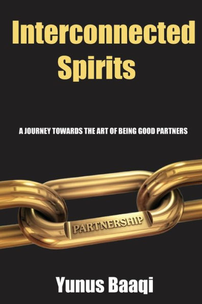 INTERCONNECTED SPIRITS: A Journey Towards the Art of Being Good Partners