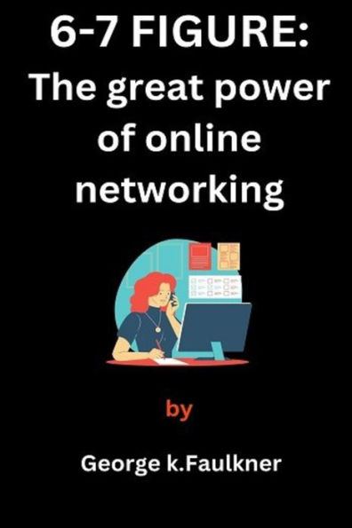6 -7 figures: : The great power of online networking